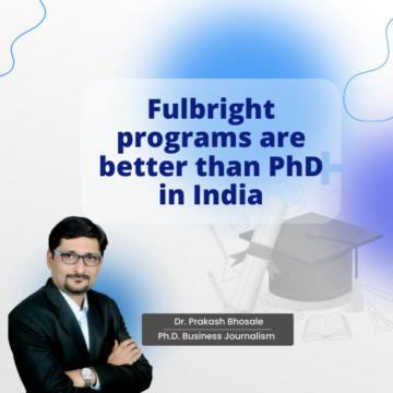Fulbright programs are better than PhD in India